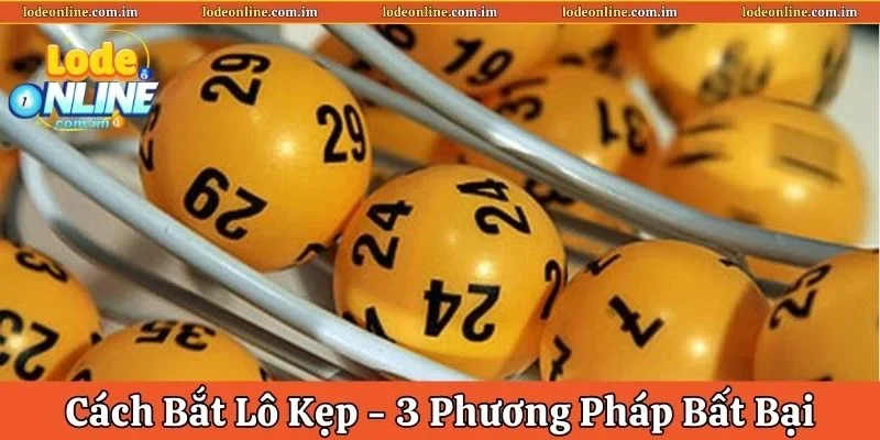 Cách bắt lô kẹp